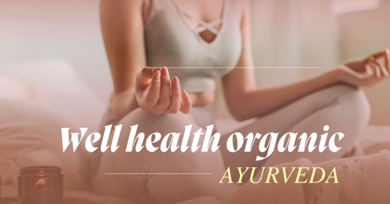 Well health organic Ayurveda