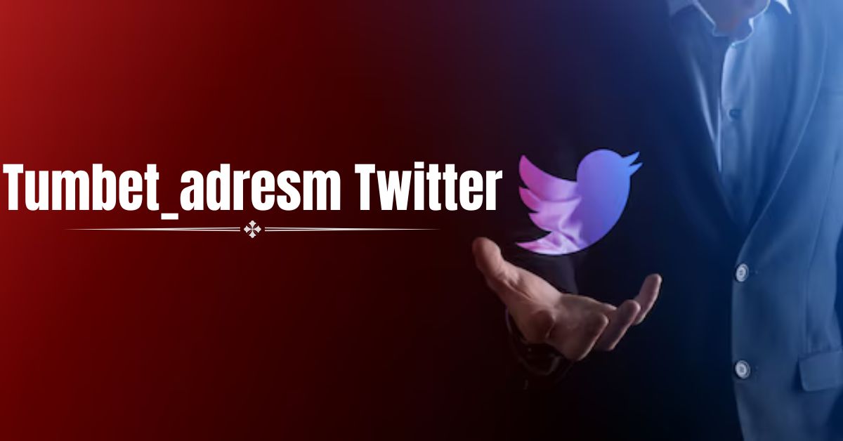 Tumbet_adresm Twitter