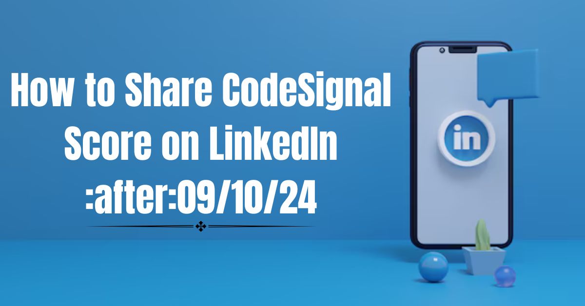 How to Share CodeSignal Score on LinkedIn :after:09/10/24