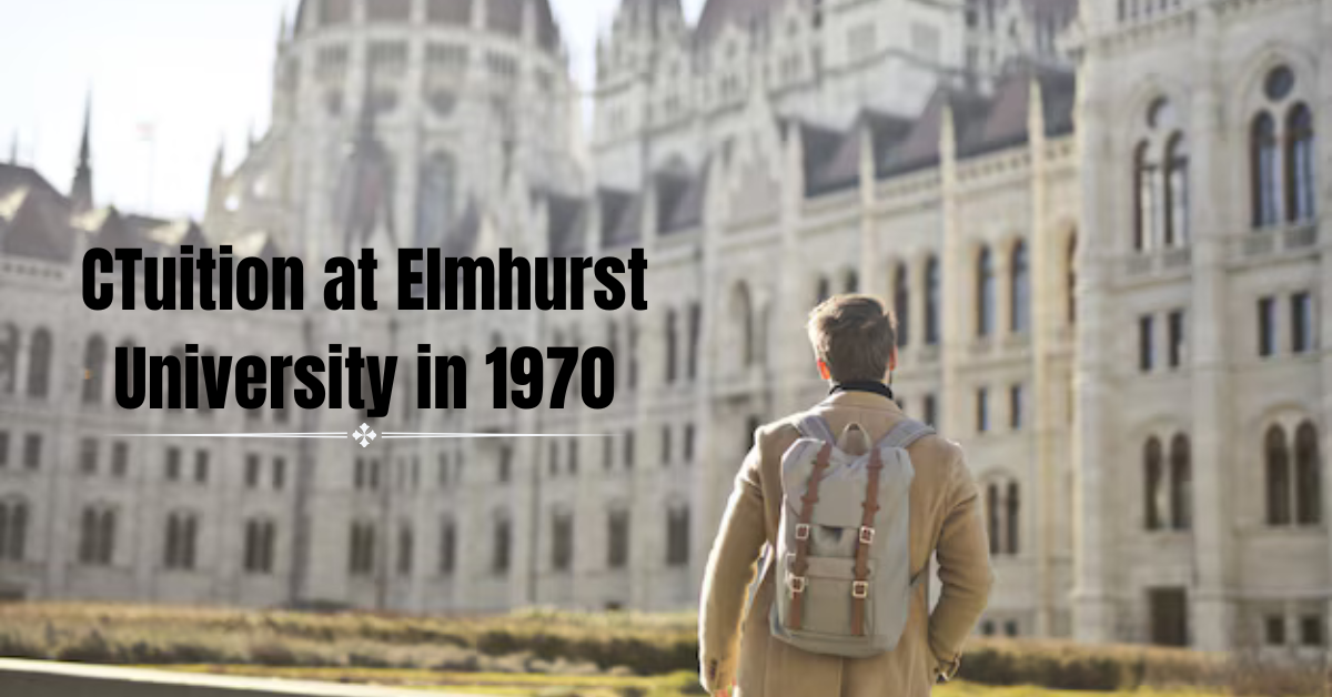 Tuition at Elmhurst University in 1970