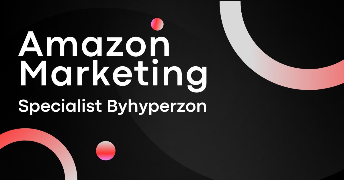 Amazon Marketing Specialist Byhyperzon